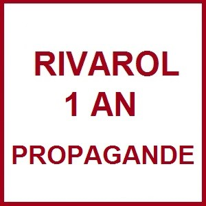 RIVAROL 1 an PROPAGANDE