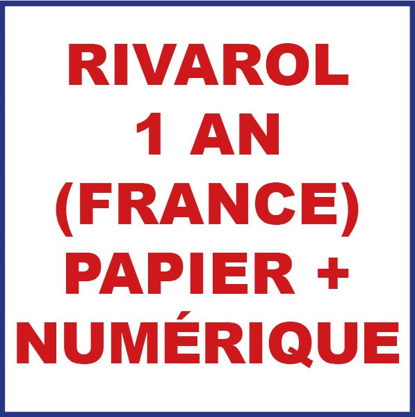 RIVAROL 1 an papier et numérique
